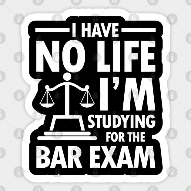 I Have No Life I'm Studying for the Bar Exam Sticker by AngelBeez29